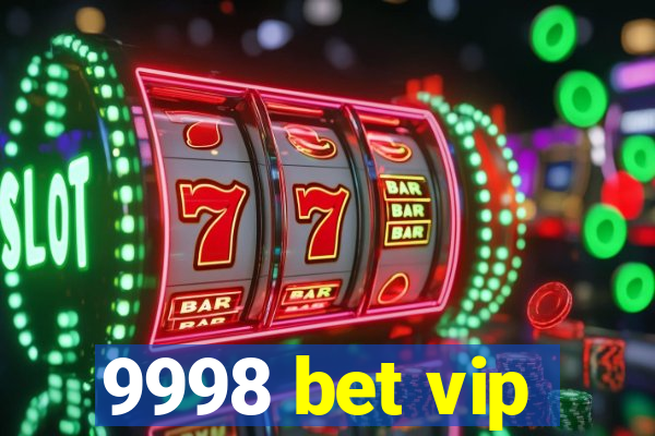 9998 bet vip