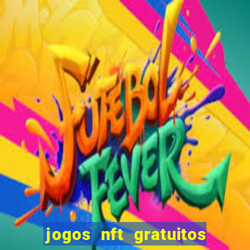 jogos nft gratuitos que pagam