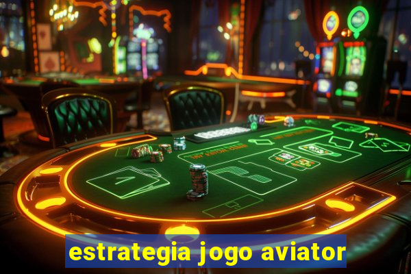 estrategia jogo aviator