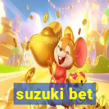 suzuki bet