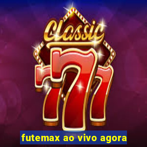 futemax ao vivo agora