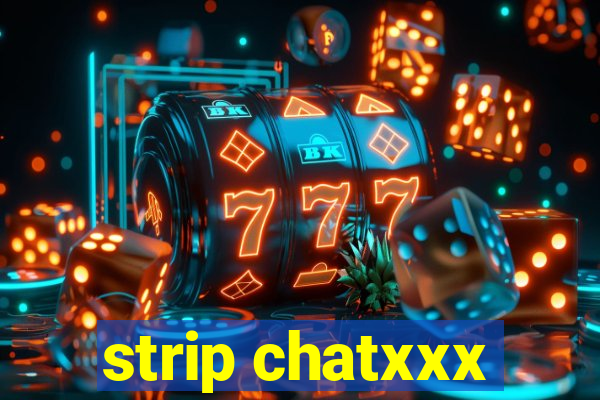 strip chatxxx