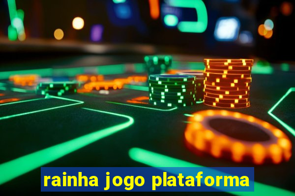 rainha jogo plataforma