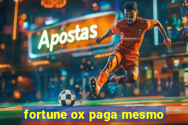 fortune ox paga mesmo