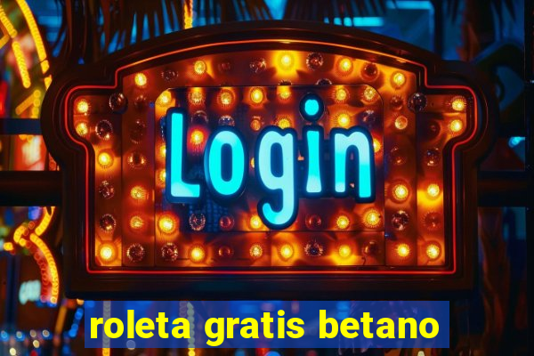 roleta gratis betano