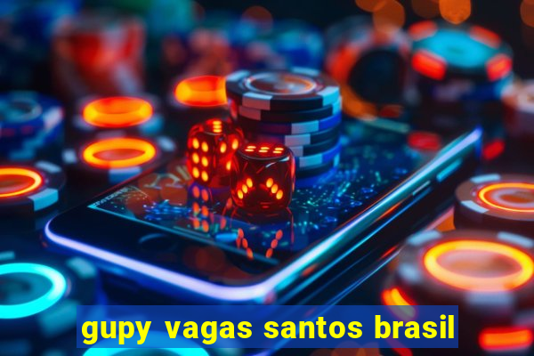 gupy vagas santos brasil