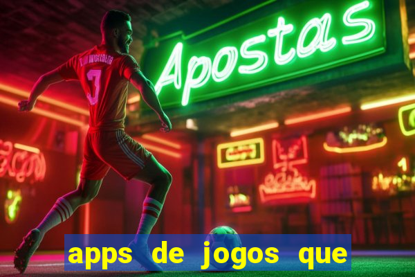 apps de jogos que pagam de verdade