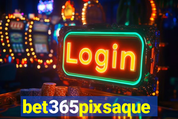 bet365pixsaque