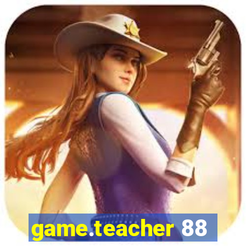 game.teacher 88