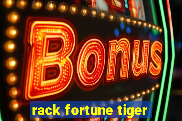 rack fortune tiger