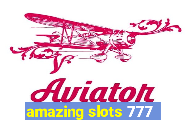 amazing slots 777