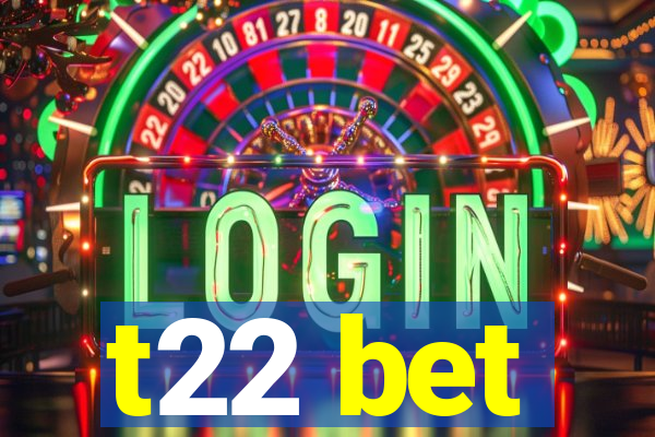 t22 bet