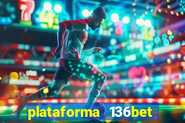 plataforma 136bet paga mesmo