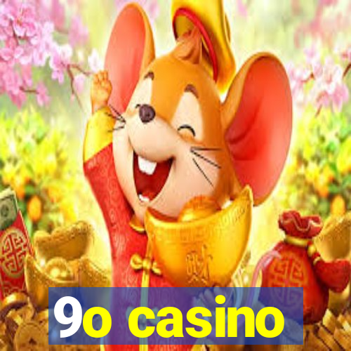 9o casino