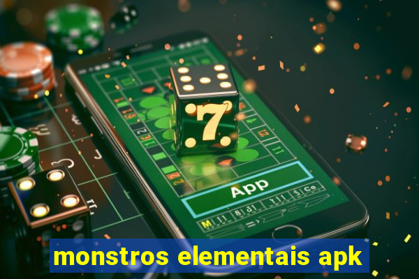 monstros elementais apk