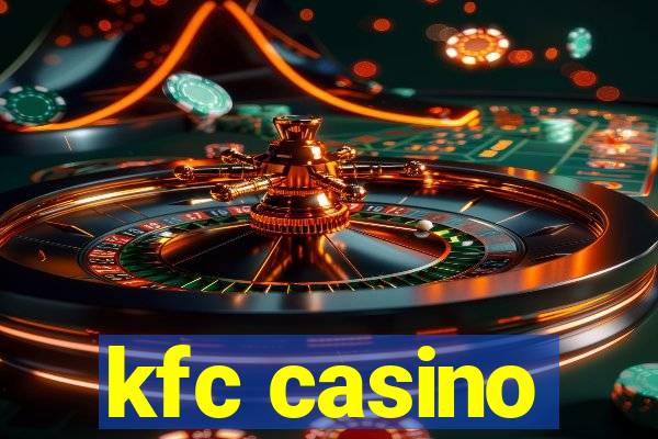 kfc casino