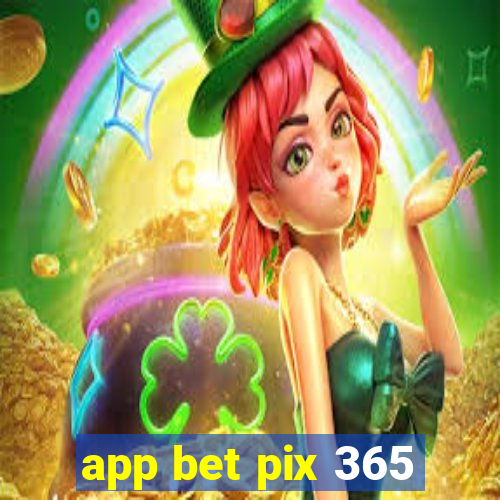 app bet pix 365