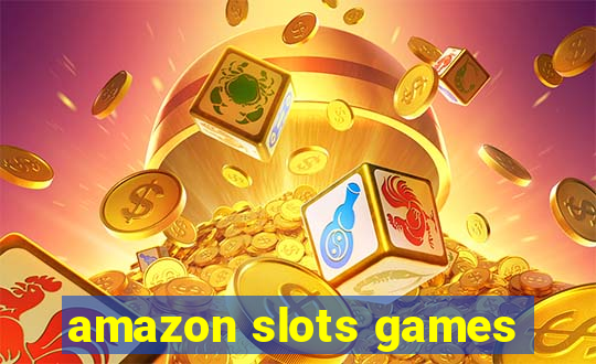 amazon slots games