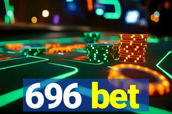 696 bet