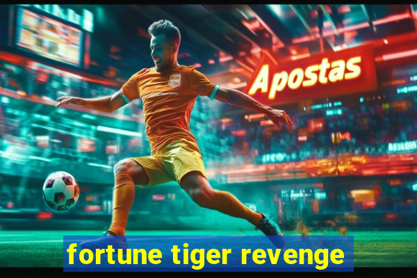 fortune tiger revenge