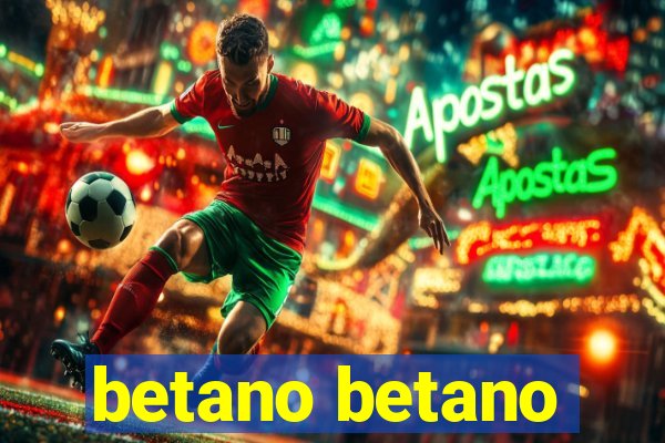 betano betano