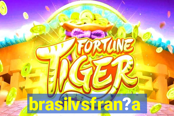 brasilvsfran?a