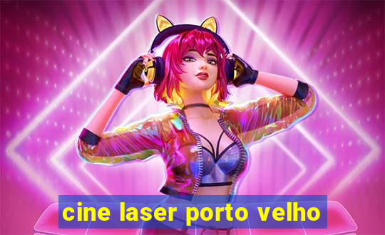 cine laser porto velho