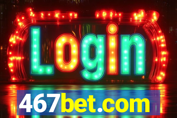 467bet.com