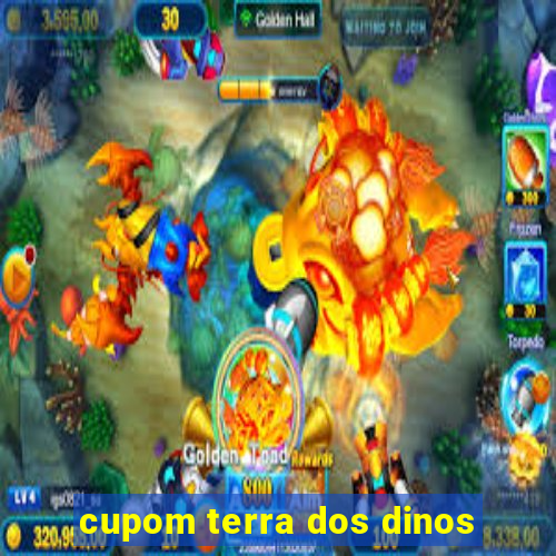 cupom terra dos dinos