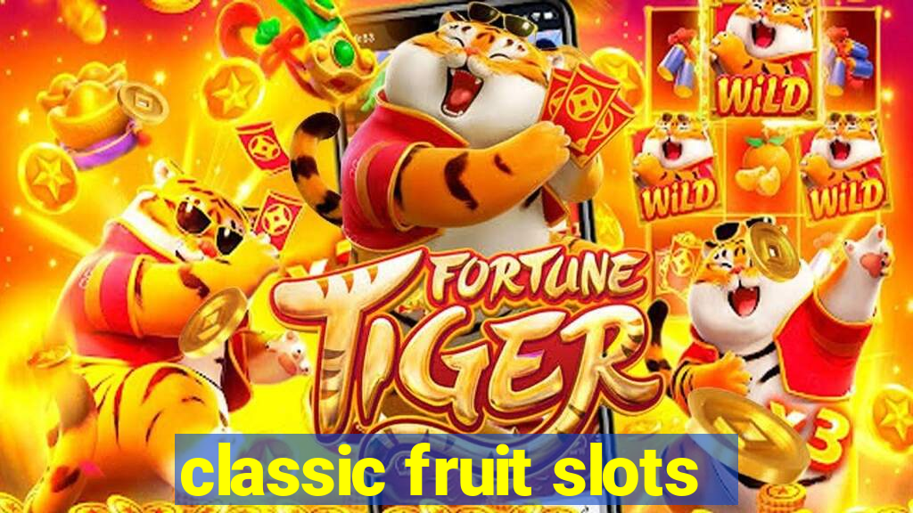 classic fruit slots