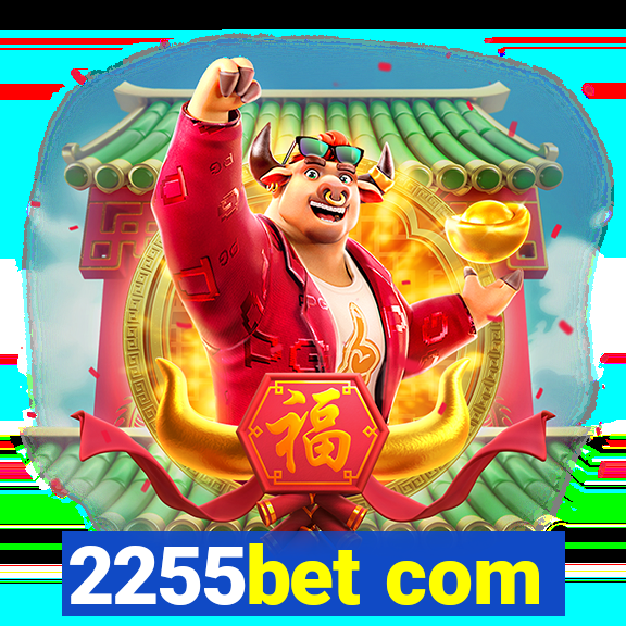 2255bet com