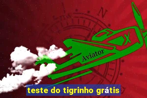 teste do tigrinho grátis