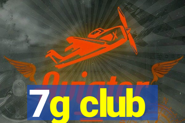 7g club