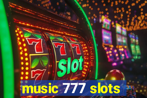 music 777 slots