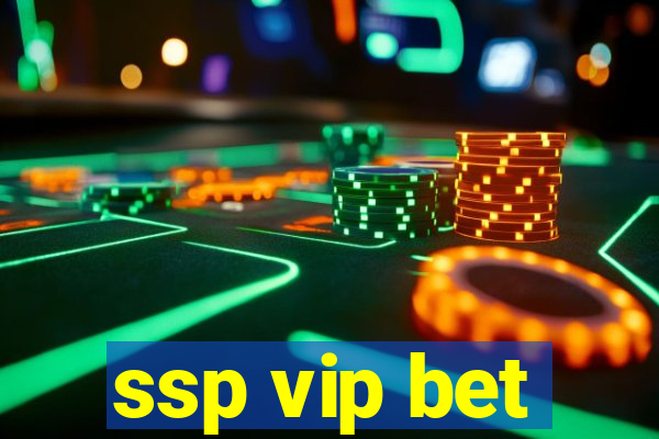 ssp vip bet