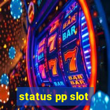 status pp slot