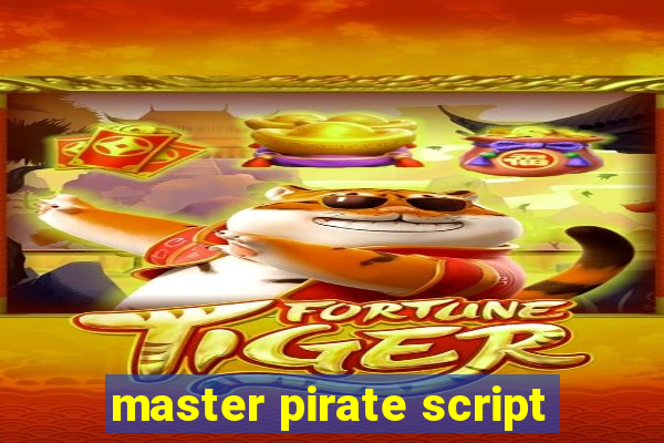 master pirate script