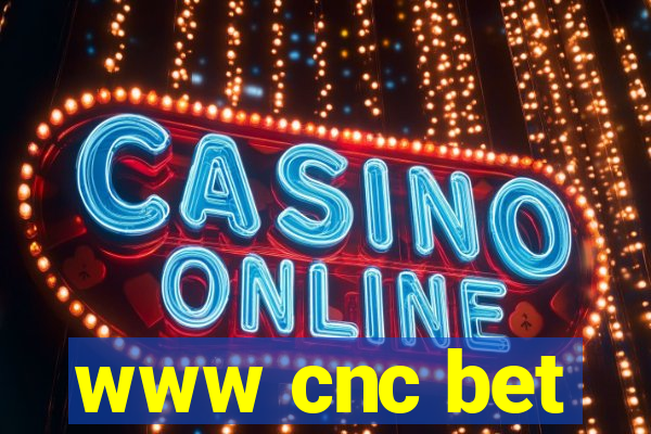 www cnc bet