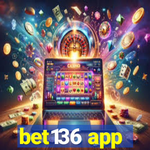 bet136 app