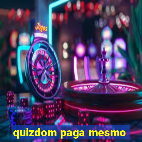 quizdom paga mesmo