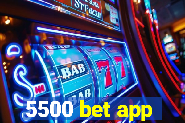 5500 bet app