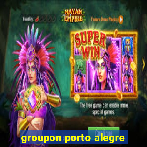 groupon porto alegre