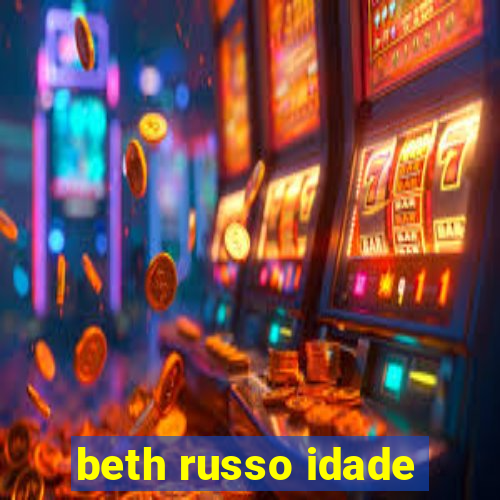 beth russo idade