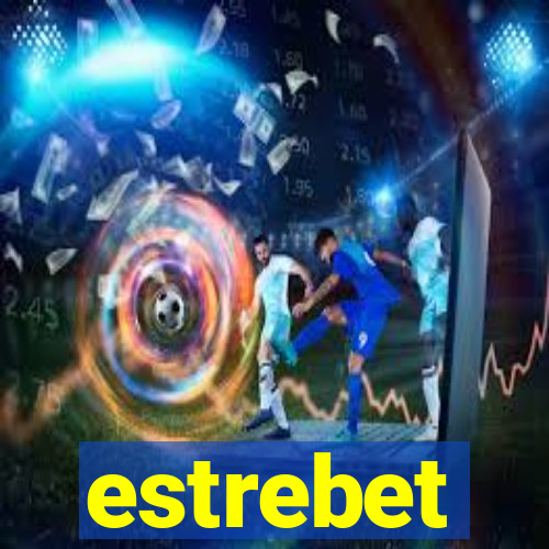 estrebet