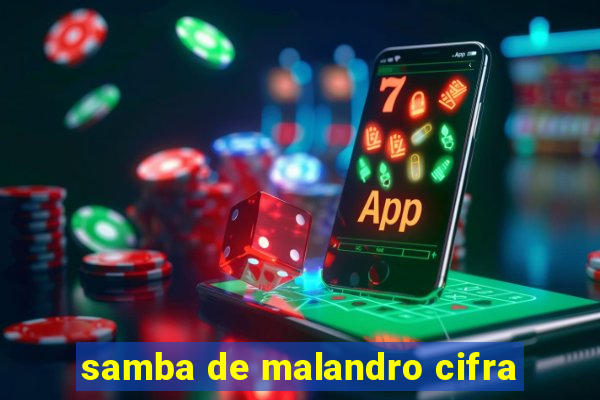 samba de malandro cifra