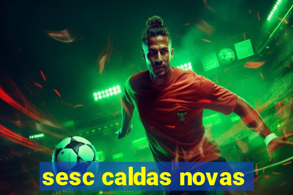 sesc caldas novas