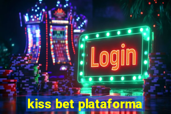 kiss bet plataforma