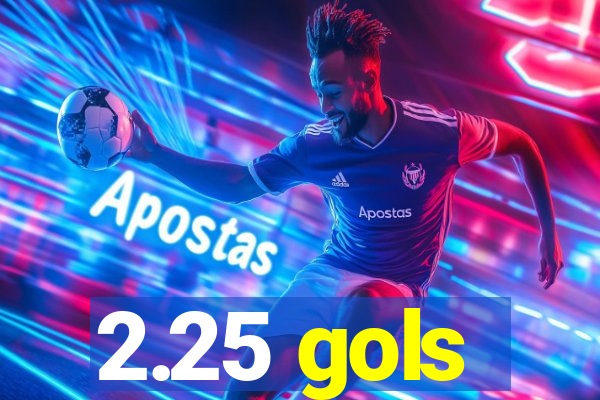 2.25 gols