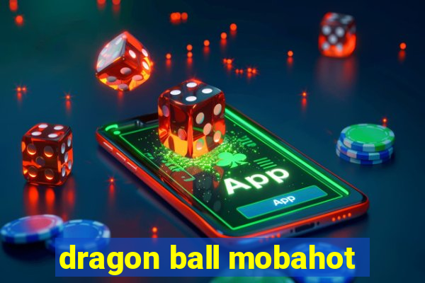 dragon ball mobahot