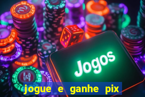 jogue e ganhe pix na hora